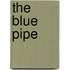 The Blue Pipe