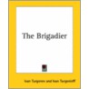The Brigadier by Sergeevich Ivan Turgenev