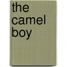 The Camel Boy by Selby Parker
