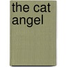 The Cat Angel by Kimberly Morin