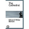 The Cathedral by Edward White Benson
