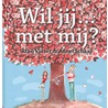 Wil jij ... met mij?