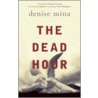 The Dead Hour door Denise Mina