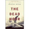 The Dead Hour by Denise Mina