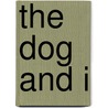 The Dog And I by Roy MacGregor