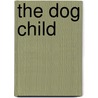 The Dog Child by Simon Black