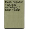 Feest / Euthyfron / Sokrates' verdediging / Kriton / Faidon