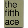 The Fifth Ace by Anonymous Anonymous