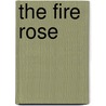 The Fire Rose door Richard A. Knaak