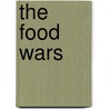 The Food Wars by Walden Bello