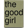 The Good Girl by W. Lynne Chantale