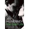 The Good Life door Jay Mcinerney