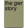 The Gwr Story door Rosa Matheson