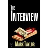 The Interview by Mark Taylor