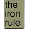 The Iron Rule door Timothy Shay Arthur