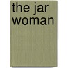 The Jar Woman by J.T. Mason