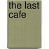 The Last Cafe
