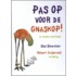 Pas op voor de Gnaskop!
