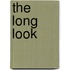 The Long Look