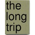 The Long Trip