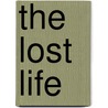 The Lost Life door Mitchell Kilgour Beveridge