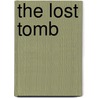 The Lost Tomb by David Gibbins