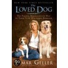 The Loved Dog by Tamar Geller