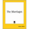 The Marriages by James Henry James