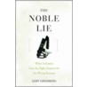 The Noble Lie door Gary Greenberg
