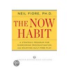 The Now Habit door Neil Fiore