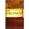 The Parchment by Gerald T. McLaughlin