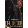 The Protector by Tl Gardner