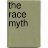 The Race Myth door Joseph L. Graves
