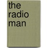 The Radio Man door Maura B. Delaney