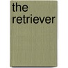 The Retriever door Joseph M. Vitale