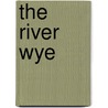 The River Wye door Josephine Jeremiah