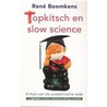 Topkitsch en slow science door R. Boomkens