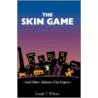 The Skin Game by Joseph T. Wilkins