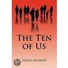 The Ten Of Us door Violet Bishoff