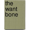 The Want Bone by Robert Pinsky
