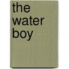 The Water Boy by Jimmy C. Cameron