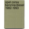 Opel Corsa benzine/diesel 1982-1993 by P.H. Olving