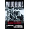 The Wild Blue door Stephen E. Ambrose
