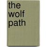 The Wolf Path door Judith Van Gieson