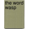 The Word Wasp door Harry Cowling