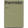 Thermidor ... door Charles D'Hricault