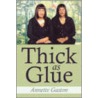 Thick As Glue door Annette Gaston