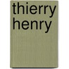 Thierry Henry door Julia Holt
