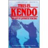 This Is Kendo by Junzo Sasamori