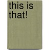 This Is That! door Authors Various